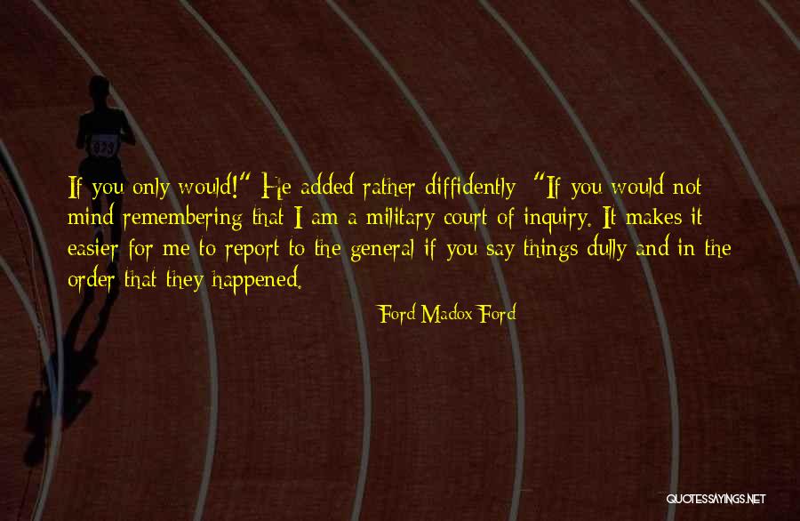 Diffidently Not Quotes By Ford Madox Ford Diffidently Not Quotes By Ford Madox Ford