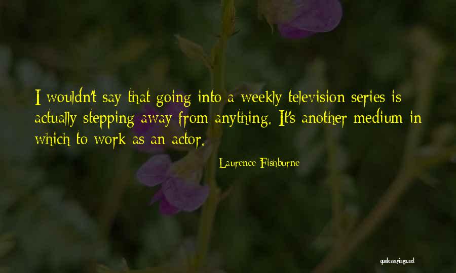 Diffondere Linformazione Quotes By Laurence Fishburne Diffondere Linformazione Quotes By Laurence Fishburne