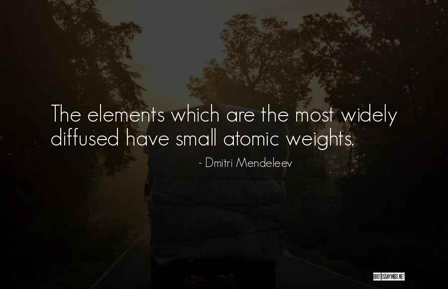 Diffused Quotes By Dmitri Mendeleev Diffused Quotes By Dmitri Mendeleev