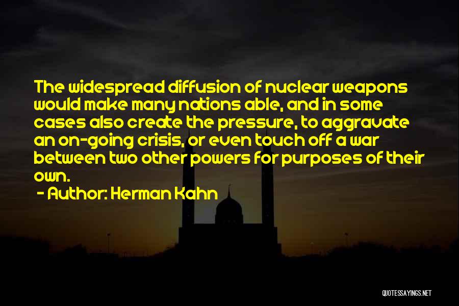 Diffusion Quotes By Herman Kahn