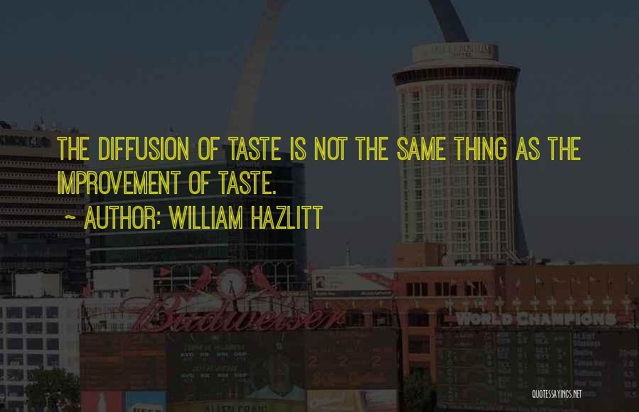 Diffusion Quotes By William Hazlitt
