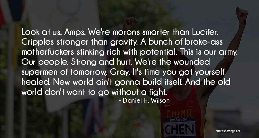 Diffusione Cognome Quotes By Daniel H. Wilson Diffusione Cognome Quotes By Daniel H. Wilson