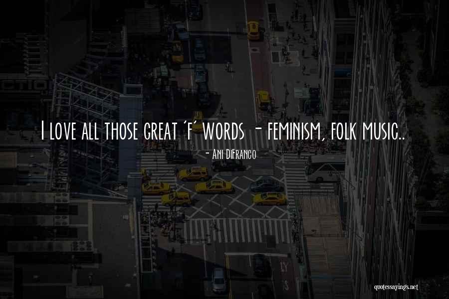 Difranco Quotes By Ani DiFranco Difranco Quotes By Ani DiFranco