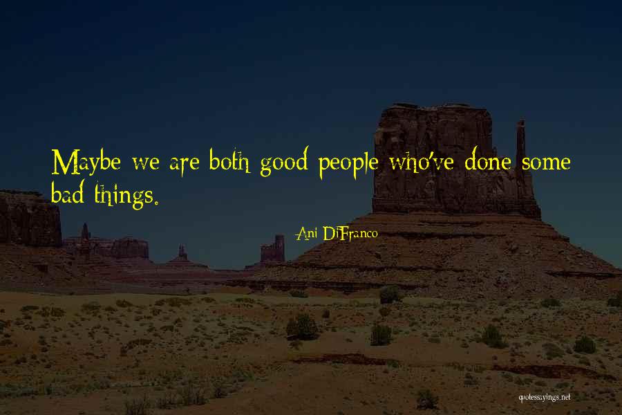 Difranco Quotes By Ani DiFranco Difranco Quotes By Ani DiFranco