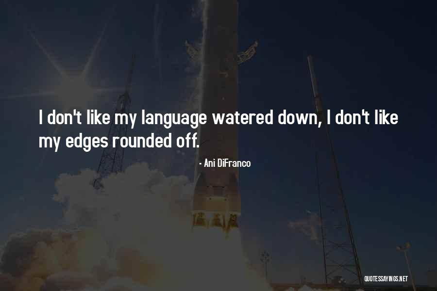 Difranco Quotes By Ani DiFranco Difranco Quotes By Ani DiFranco