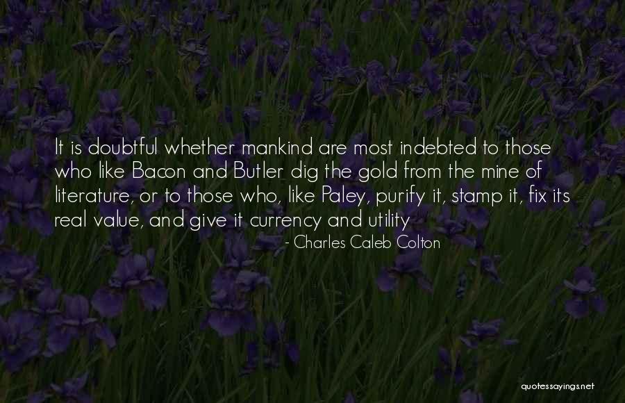 Dig At Someone Quotes By Charles Caleb Colton Dig At Someone Quotes By Charles Caleb Colton