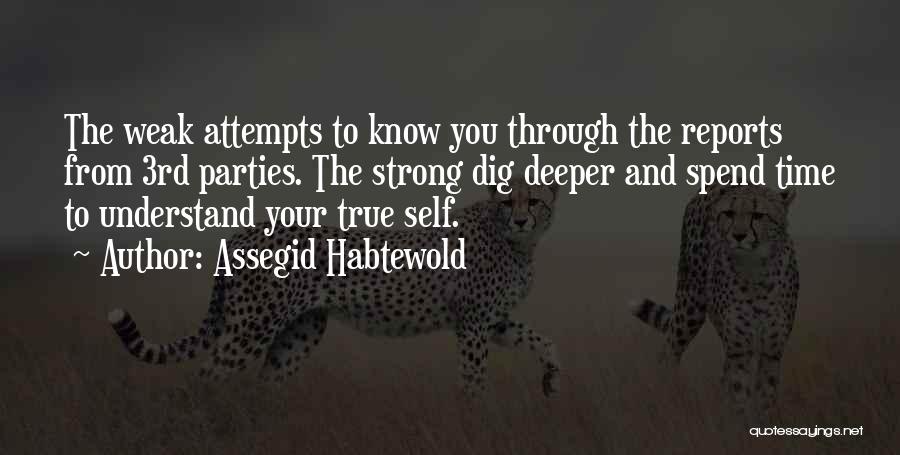 Dig Deeper Quotes By Assegid Habtewold