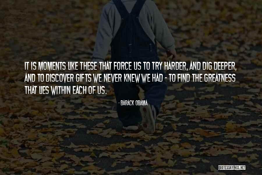 Dig Deeper Quotes By Barack Obama Dig Deeper Quotes By Barack Obama