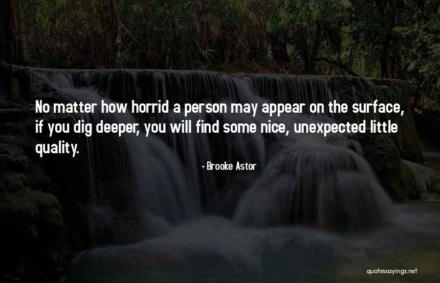 Dig Deeper Quotes By Brooke Astor Dig Deeper Quotes By Brooke Astor