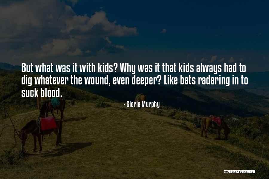 Dig Deeper Quotes By Gloria Murphy Dig Deeper Quotes By Gloria Murphy