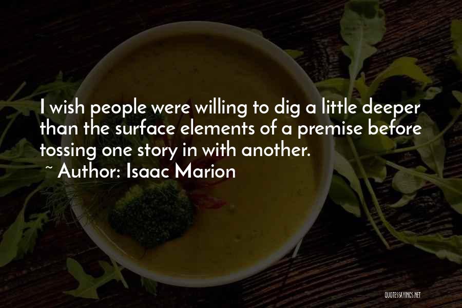 Dig Deeper Quotes By Isaac Marion