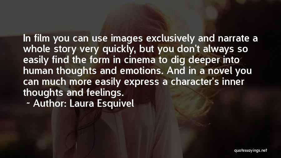 Dig Deeper Quotes By Laura Esquivel