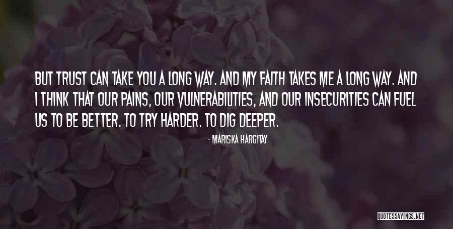 Dig Deeper Quotes By Mariska Hargitay