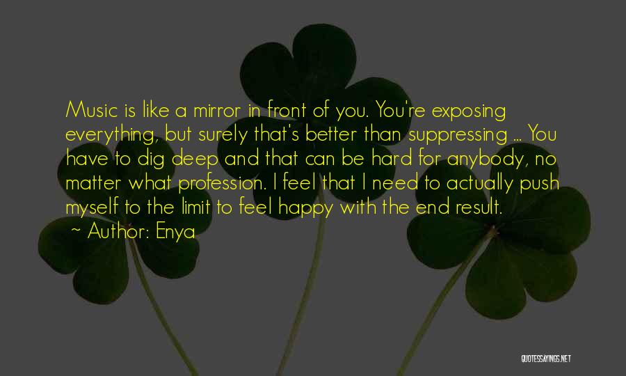 Dig In Deep Quotes By Enya