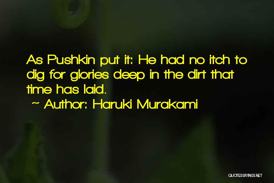 Dig In Deep Quotes By Haruki Murakami