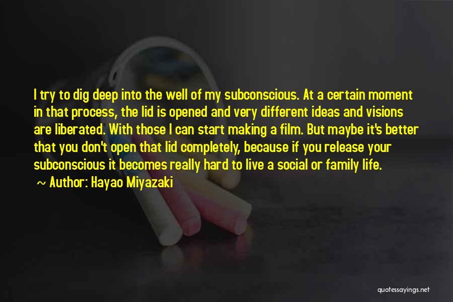 Dig In Deep Quotes By Hayao Miyazaki