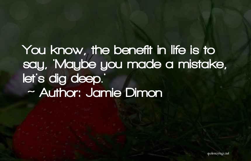 Dig In Deep Quotes By Jamie Dimon