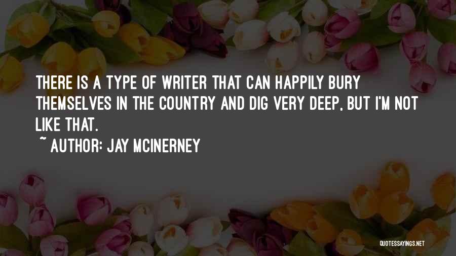 Dig In Deep Quotes By Jay McInerney