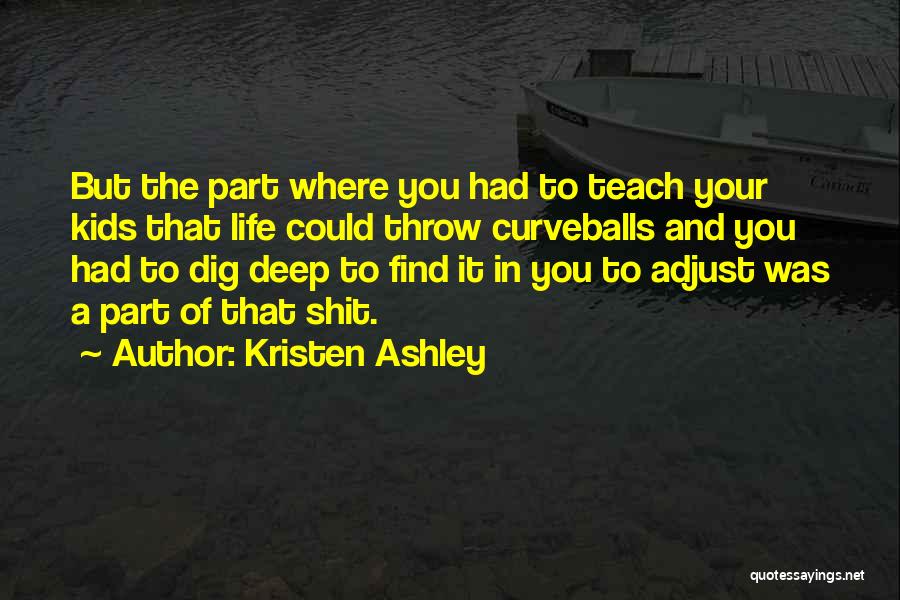 Dig In Deep Quotes By Kristen Ashley