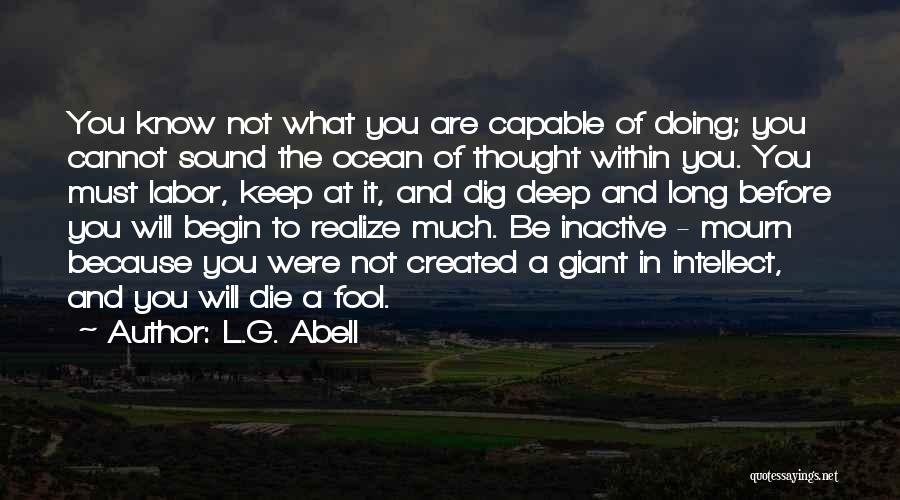 Dig In Deep Quotes By L.G. Abell