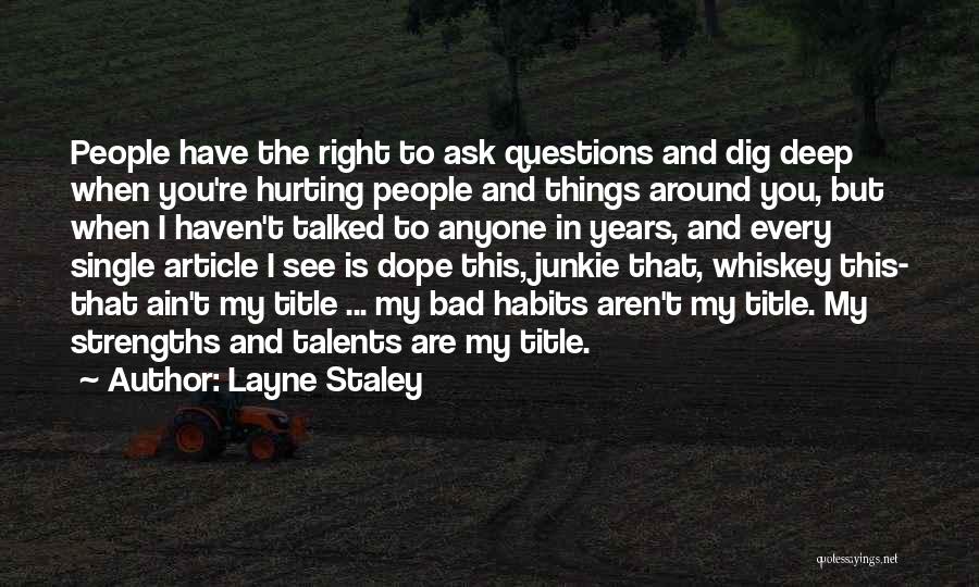 Dig In Deep Quotes By Layne Staley