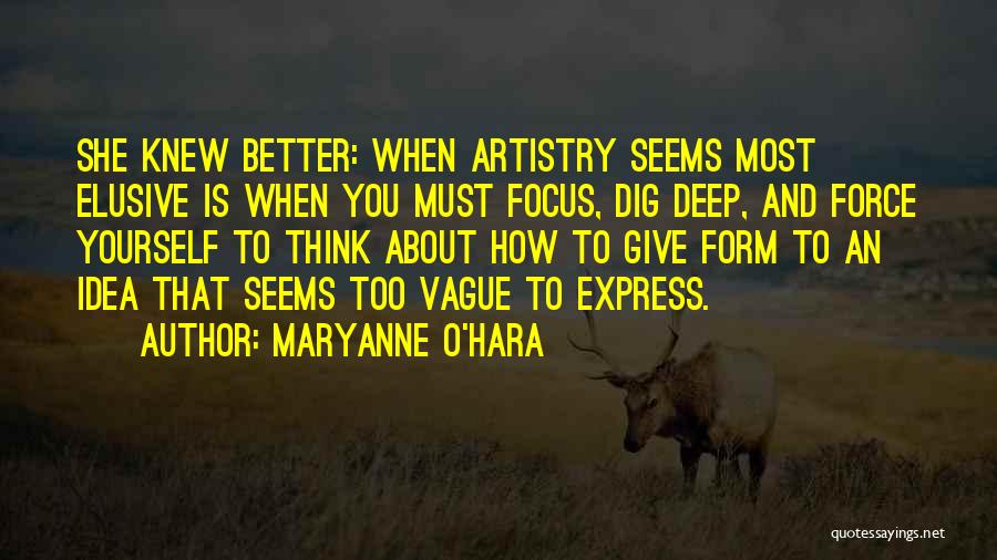 Dig In Deep Quotes By Maryanne O'Hara