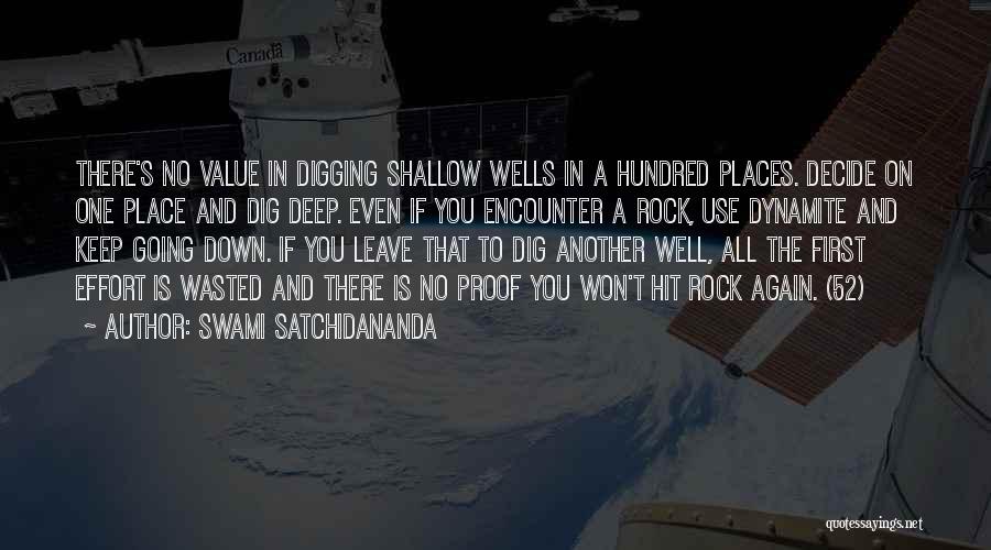 Dig In Deep Quotes By Swami Satchidananda