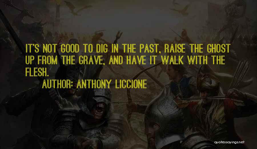 Dig Own Grave Quotes By Anthony Liccione