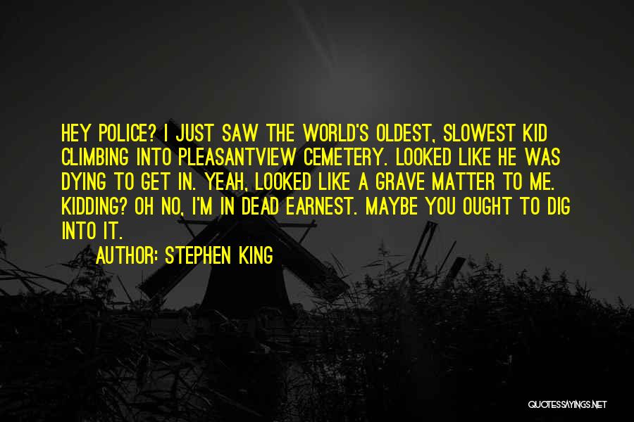 Dig Own Grave Quotes By Stephen King