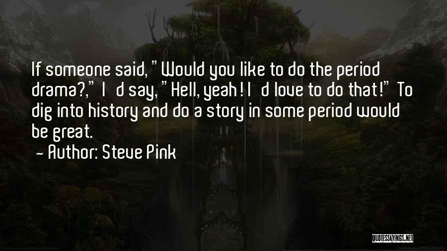 Dig Pink Quotes By Steve Pink