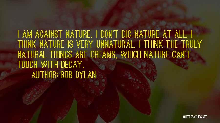 Dig Quotes By Bob Dylan