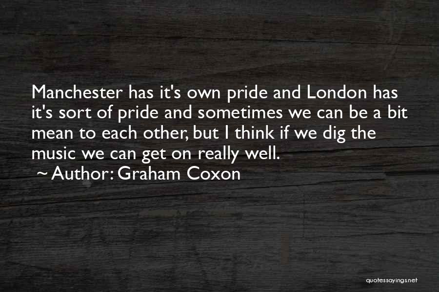 Dig Quotes By Graham Coxon