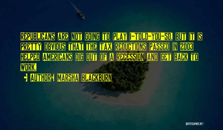 Dig Quotes By Marsha Blackburn