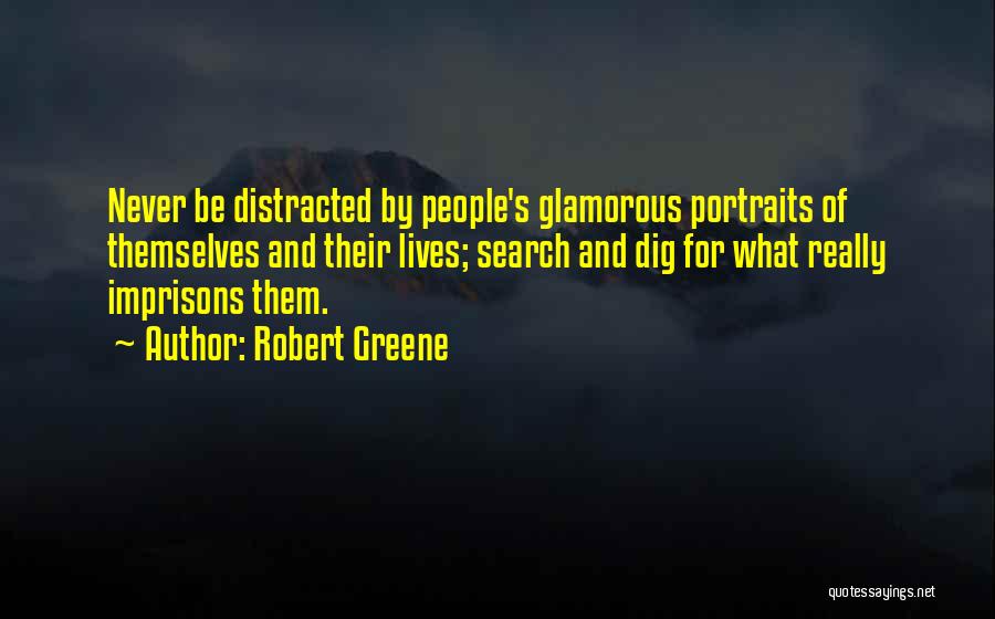 Dig Quotes By Robert Greene