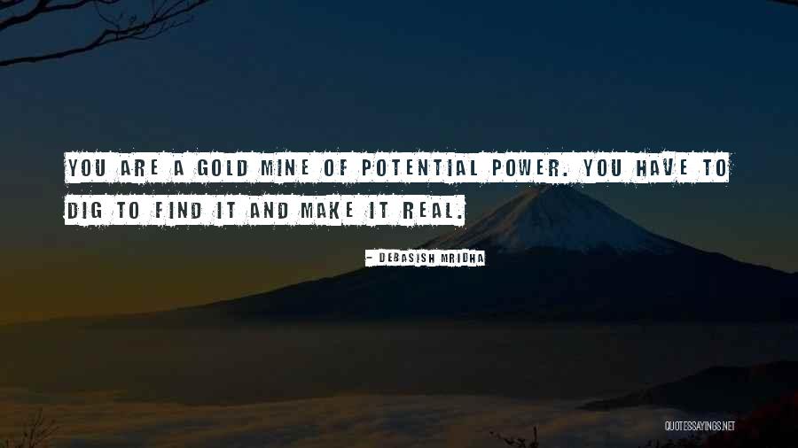 Dig To Find It Quotes By Debasish Mridha Dig To Find It Quotes By Debasish Mridha