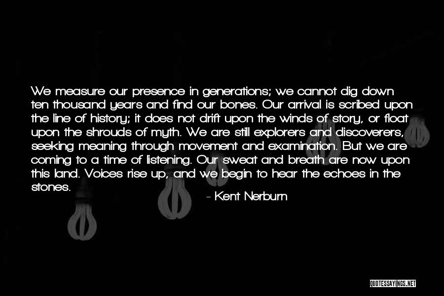 Dig To Find It Quotes By Kent Nerburn Dig To Find It Quotes By Kent Nerburn