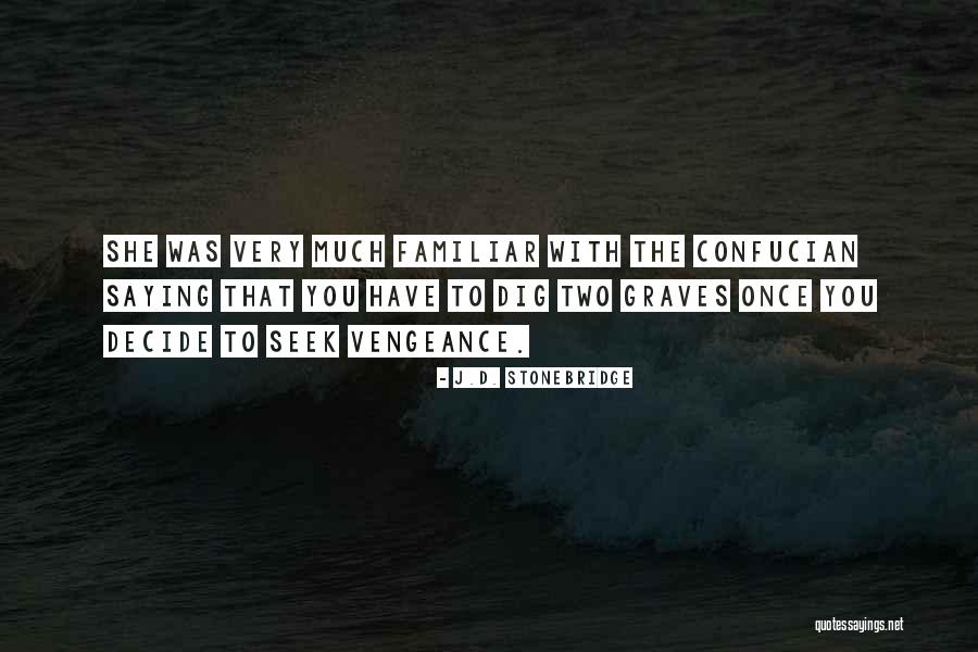 Dig Two Graves Quotes By J.D. Stonebridge Dig Two Graves Quotes By J.D. Stonebridge