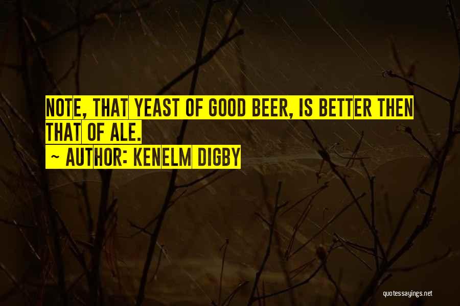 Digby O'dell Quotes By Kenelm Digby