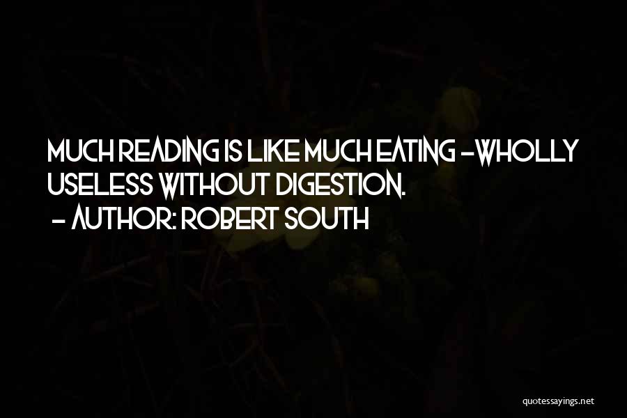 Digestion Quotes By Robert South