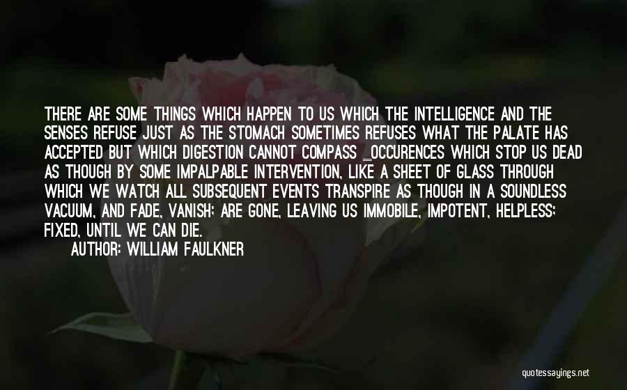 Digestion Quotes By William Faulkner