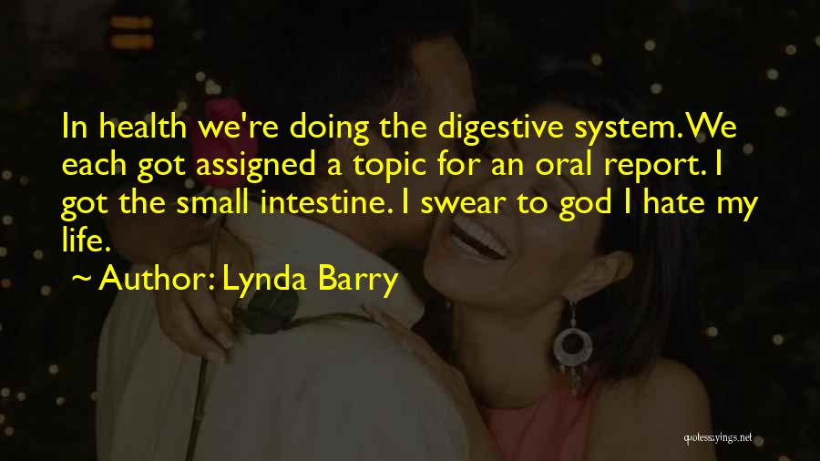 Digestive System Quotes By Lynda Barry