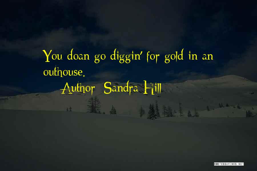 Diggin You Quotes By Sandra Hill