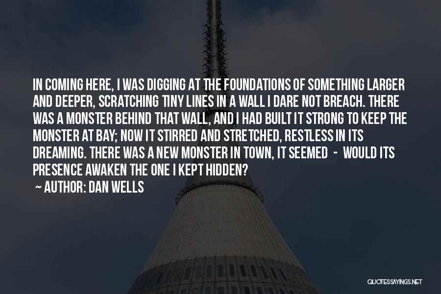 Digging Deeper Quotes By Dan Wells