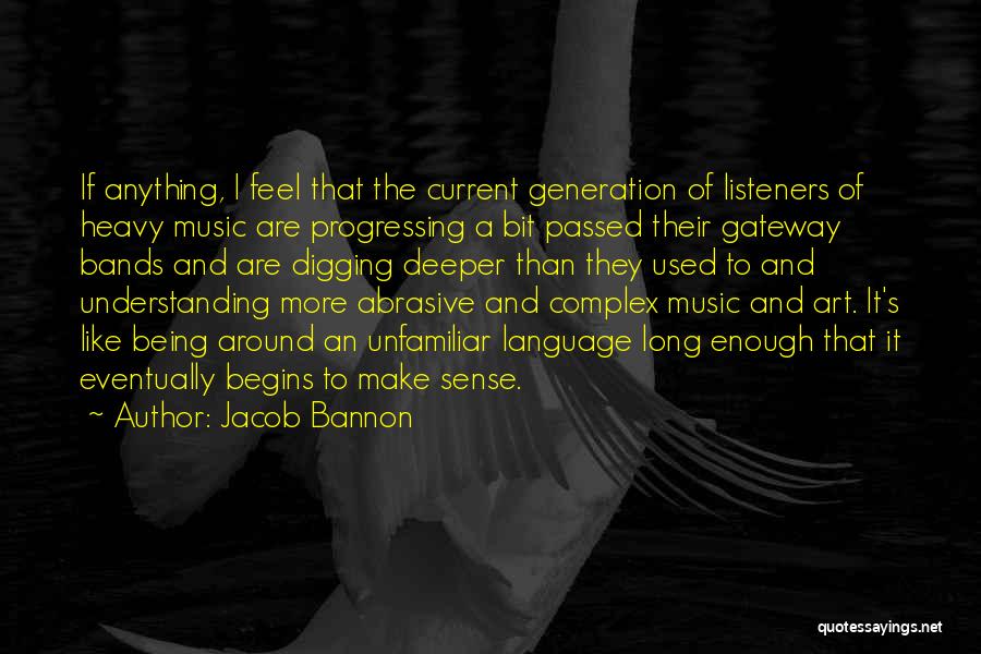 Digging Deeper Quotes By Jacob Bannon