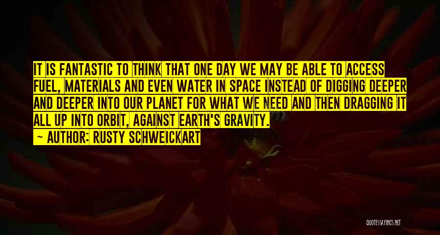 Digging Deeper Quotes By Rusty Schweickart