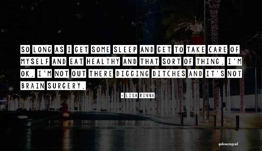 Digging Ditches For Others Quotes By Lisa Rinna Digging Ditches For Others Quotes By Lisa Rinna