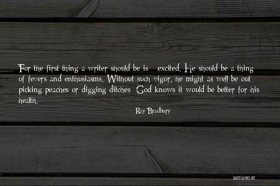 Digging Ditches For Others Quotes By Ray Bradbury Digging Ditches For Others Quotes By Ray Bradbury