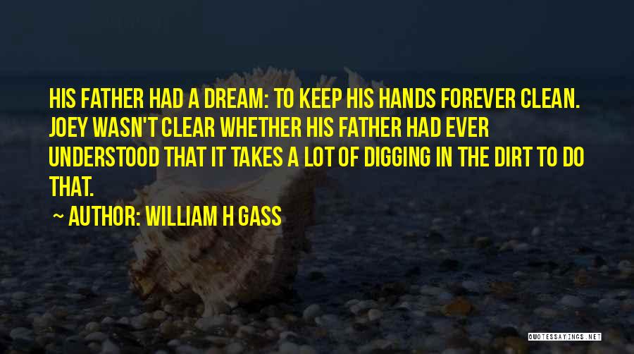 Digging For Dirt Quotes By William H Gass