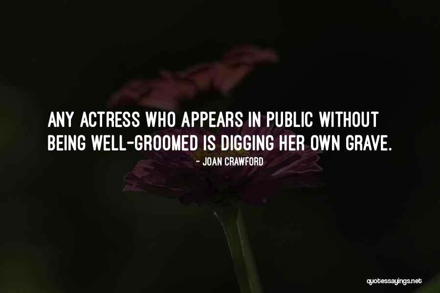 Digging Grave Quotes By Joan Crawford Digging Grave Quotes By Joan Crawford