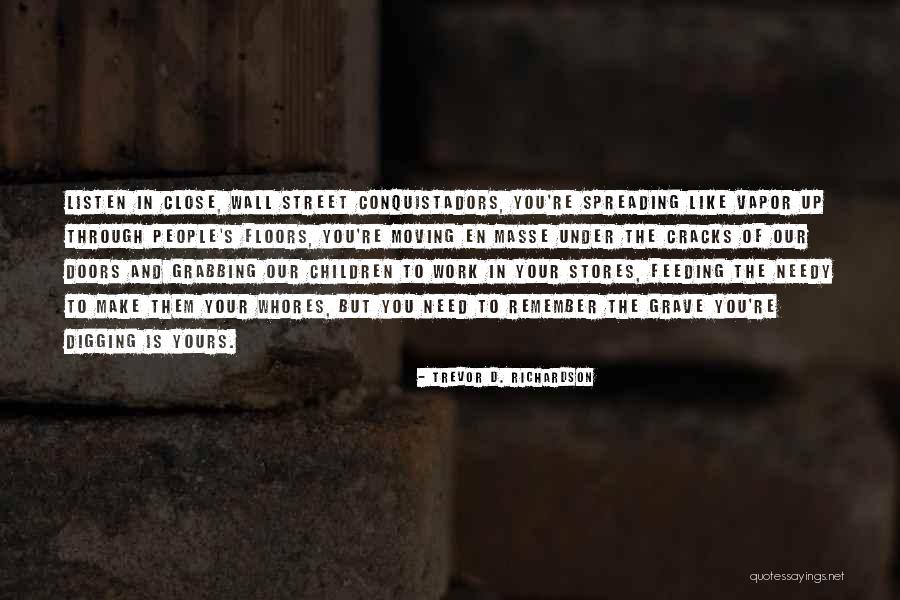 Digging Grave Quotes By Trevor D. Richardson Digging Grave Quotes By Trevor D. Richardson